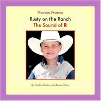 Rusty on the Ranch: The Sound of R (Phonics Friends) 1592963048 Book Cover