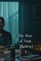 The Price of Trust (Mystery) B0DRYYTZ7K Book Cover