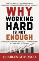 Why Working Hard Is Not Enough B0H9FN8BT6 Book Cover
