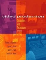 Video Production: Disciplines and Techniques 0072314524 Book Cover