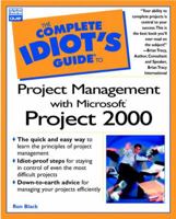 Complete Idiot's Guide to Project Management with Microsoft Project 2000 (Complete Idiot's Guide) 0789722712 Book Cover