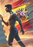 OBSTÁCULO:: Una Historia Transatlántica (Spanish Edition) B0DLKNG9MT Book Cover