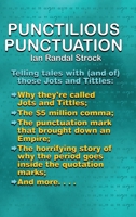 Punctilious Punctuation: Telling tales with (and of) those jots and tittles 1515458377 Book Cover