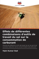Effets de différentes combinaisons d'outils de travail du sol sur la consommation de carburant (French Edition) 620683686X Book Cover