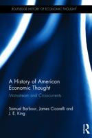 A History of American Economic Thought: Mainstream and Crosscurrents 0415771013 Book Cover