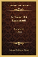 Le Trame Dei Reazionarii: Documenti (1861) 1120417392 Book Cover