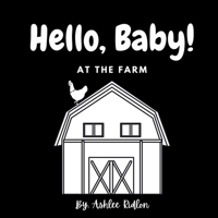 Hello, Baby! At The Farm B0CPB4VFYQ Book Cover