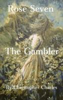 Rose Seven: The Gambler 1950901327 Book Cover