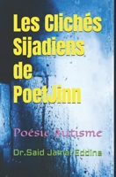 Les Clichés Sijadiens de PoetJinn: Poésie Autisme (French Edition) B0H6SXH48G Book Cover