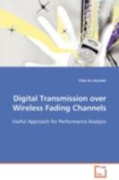 Digital Transmission over Wireless Fading Channels: Useful Approach for Performance Analysis 3639100328 Book Cover