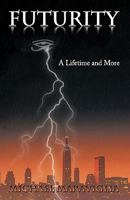 Futurity: A Lifetime and More 1450225489 Book Cover
