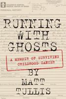 Running With Ghosts: A Memoir of Surviving Childhood Cancer 0998079332 Book Cover