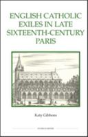 English Catholic Exiles in Late Sixteenth-Century Paris 0861933133 Book Cover