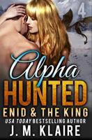 Alpha Hunted 4: Enid  The King 1539013480 Book Cover