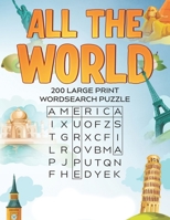 All the World: 200 Large Print Word Search: for Adults, Seniors and teens B08QRXV8DK Book Cover