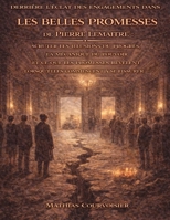 Derrière l’éclat des engagements dans Les Belles Promesses de Pierre Lemaitre: Scruter les illusions du progrès, la mécanique du pouvoir et ce que les ... commencent à se fissurer (French Edition) B0GFWGNL4P Book Cover