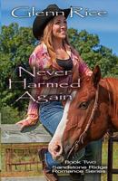 Never Harmed Again: The Sandstone Ridge Romance Series 1535275553 Book Cover