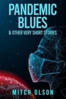 Pandemic Blues & Other Very Short Stories B0C47NL6K6 Book Cover