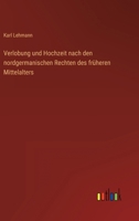 Verlobung und Hochzeit nach den Nordgermanischen Rechten des Früheren Mittelalters 0270192182 Book Cover