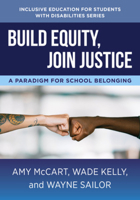 Build Equity, Join Justice: A Paradigm for School Belonging 1324030275 Book Cover