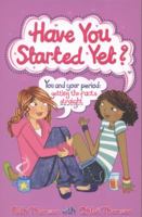 Have You Started Yet?: All about Getting Your Period...Period! (Plugged In) 033033722X Book Cover