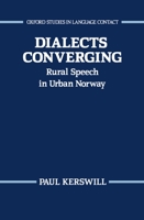 Dialects Converging: Rural Speech in Urban Norway 0198248261 Book Cover