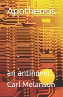 Apotheosis: an antinovel... B08XLGG8FW Book Cover