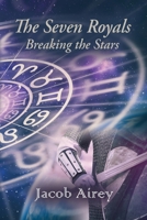 The Seven Royals: Breaking The Stars 1647190908 Book Cover