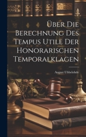 Über Die Berechnung Des Tempus Utile Der Honorarischen Temporalklagen 1022792520 Book Cover