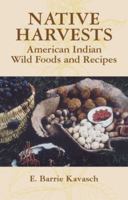 Native Harvests: American Indian Wild Foods and Recipes 0394728114 Book Cover