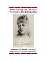 Roses Among the Thorns: The Founders of The Bohemian Club 1098317386 Book Cover