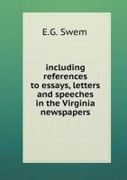 Including References to Essays, Letters and Speeches in the Virginia Newspapers 5518580347 Book Cover