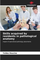 Skills acquired by residents in pathological anatomy 6206568938 Book Cover