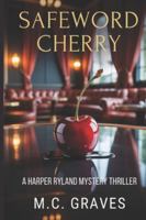 Safeword Cherry: A Harper Ryland Mystery Thriller (The Safeword Series: A Harper Ryland Psychological Mystery Collection) B0G28NM22Y Book Cover