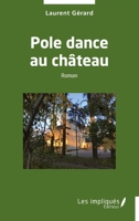 Pole dance au château: Roman (French Edition) 2384173812 Book Cover
