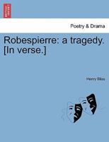 Robespierre: A Tragedy 1241067384 Book Cover