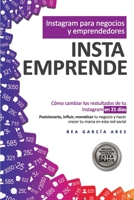 Instagram para Negocios y Emprendedores - INSTAEMPRENDE: Cómo cambiar los resultados de tu Instagram en 21 días B0915VD13Y Book Cover