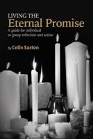 Living the Eternal Promise: A guide for individual or group reflection and action 0944350763 Book Cover