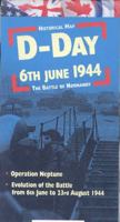 D-DAY 6TH JUNE 1944 - THE BATTLE OF NORMANDY (Historical Map) 2912925266 Book Cover
