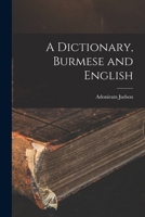 A Dictionary, Burmese and English 1015482694 Book Cover