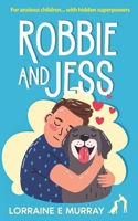 Robbie and Jess: For anxious children... with hidden superpowers 0993122191 Book Cover