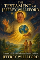 The Testament Of JJeffrey Willeford B0FRXYMKDL Book Cover