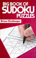 BIG BOOK OF SUDOKU PUZZLES: Challenging Sudoku For All Ages 1983140732 Book Cover