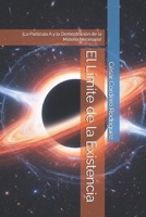 El Límite de la Existencia: ¡La Partícula A y la Demostración de la Materia Necesaria! B0FTVYV4LQ Book Cover