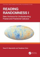Reading Randomness I: New Horizons for Understanding Fractal and Fractional Calculus (Fractional Order Thinking in Exploring the Frontiers of STEM) 1041348142 Book Cover