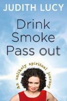 Drink, Smoke, Pass Out 0143566679 Book Cover