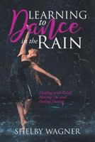 Learning to Dance in the Rain 1545652929 Book Cover