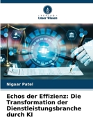 Echos der Effizienz: Die Transformation der Dienstleistungsbranche durch KI (German Edition) 620846658X Book Cover