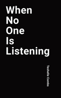 When No One Is Listening B088GNK887 Book Cover