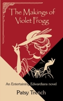 The Makings of Violet Frogg 0993453775 Book Cover